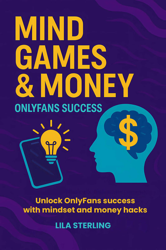 Book 1: Mind Games & Money: OnlyFans Success